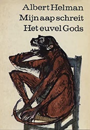 Mijn Aap Schreit En Het Euvel Gods (Albert Helman)
