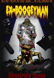 Ex-Boogeyman (Kristopher Triana)