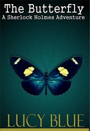 The Butterfly: A Sherlock Holmes Romance (Lucy Blue)