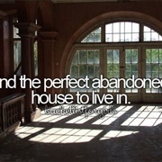 Find the Perfect Abandoned House to Live In