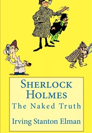 Sherlock Holmes: The Naked Truth (Irving S. Elman)