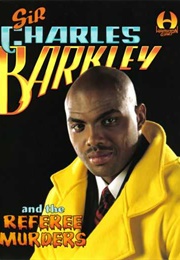 Sir Charles Barkley and the Referee Murders (1993)