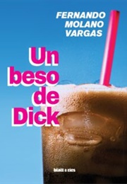 Un Beso De Dick (Fernando Molano Vargas)