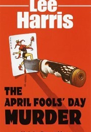The April Fools' Day Murder (Lee Harris)