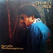 Burgers and Fries - Charley Pride