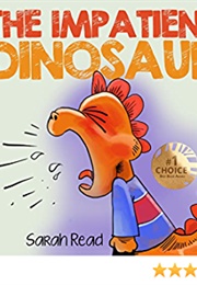 The Impatient Dinosaur (Sarah Read)