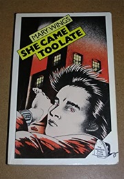 She Came Too Late (Mary Wings)