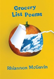 Grocery List Poems (Rhiannon McGavin)