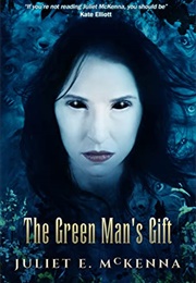 The Green Man's Gift (Juliet E McKenna)