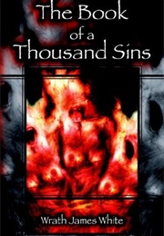 The Book of a Thousand Sins (Wrath James White)