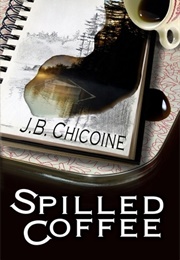 Spilled Coffee (J.B. Chicoine)