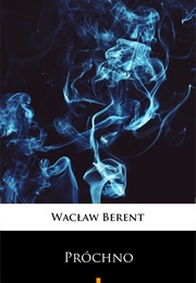 Próchno [Rotten Wood] (Wacław Berent)