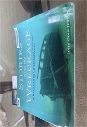 Stories From the Wreckage, a Great Like the Maritime History, Inspired by Shipwrecks (John Odin Jensen)