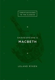 Shakespeare&#39;s MacBeth (Leland Ryken)
