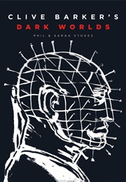 Clive Barker's Dark Worlds (Phil Stokes & Sarah Stokes)