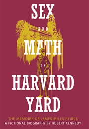 Sex and Math in Harvard Yard (Hubert Kennedy)