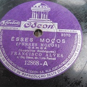 Esses Mocos - 	Francisco Alves