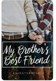 My Brother's Best Friend (Knightsrachel)