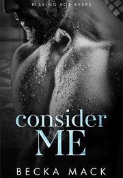 Consider Me (Becka MacK)