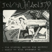 In/Humanity - The History Behind the Mystery: Music to Kill Yourself By