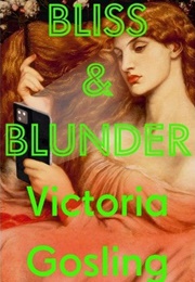 Bliss & Blunder (Victoria Gosling)