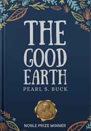 The Good Earth (Pearl S. Buck)