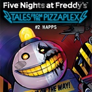 Tales From the Pizzaplex: HAPPS (Novel)