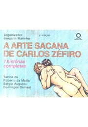 A Arte Sacana De Carlos Zéfiro: Sete Histórias Completas (Joaquim Marinho)