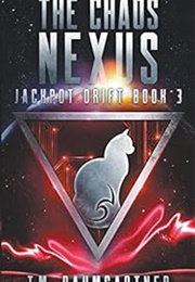 The Chaos Nexus (T.M. Baumgartner)