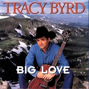 (Don't Take Her) She's All I Got - Tracy Byrd