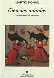 Ciencias Morales (Martín Kohan)