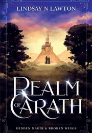 Realm of Carath: Hidden Magik and Broken Wings (Lindsay N. Lawton)