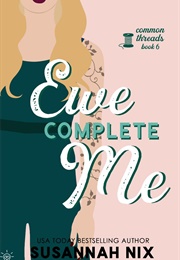 Ewe Complete Me (Penny Reid & Susannah Nix)