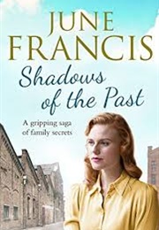 Shadows of the Past (June Francis)
