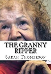 The Granny Ripper (Sarah Thomerson)
