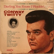 Darling, You Know I Wouldn't Lie - Conway Twitty