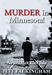 Murder in Minnesota!: Two Sherlockian Tales (Jeff Falkingham)