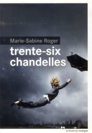 Trente-Six Chandelles (Marie-Sabine Roger)