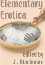 Elementary Erotica (J. Blackmore)
