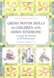 Gross Motor Skills in Children With Down Syndrome (Patricia C Winders)