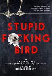 Stupid F***Ing Bird (Aaron Posner)