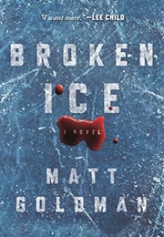 Broken Ice (Matt Goldman)