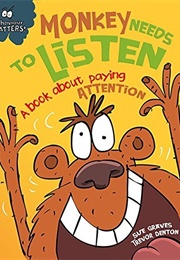 Monkey Needs to Listen (Sue Graves)