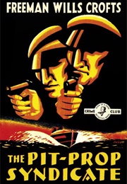 The Pit-Prop Syndicate (Freeman Wills Crofts)