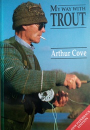 My Way With Trout (Arthur Cove)