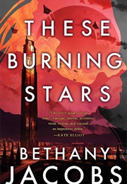 These Burning Stars (Bethany Jacobs)