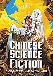 Chinese Science Fiction During the Post-Mao Cultural Thaw (Hua Li)