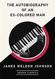 The Autobiography of an Ex-Colored Man (James Weldon Johnson)