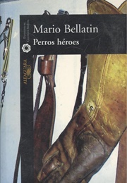 Perros Héroes (Mario Bellatin)