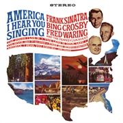 America, I Hear You Singing (Frank Sinatra, Bing Crosby and Fred Waring, 1964)